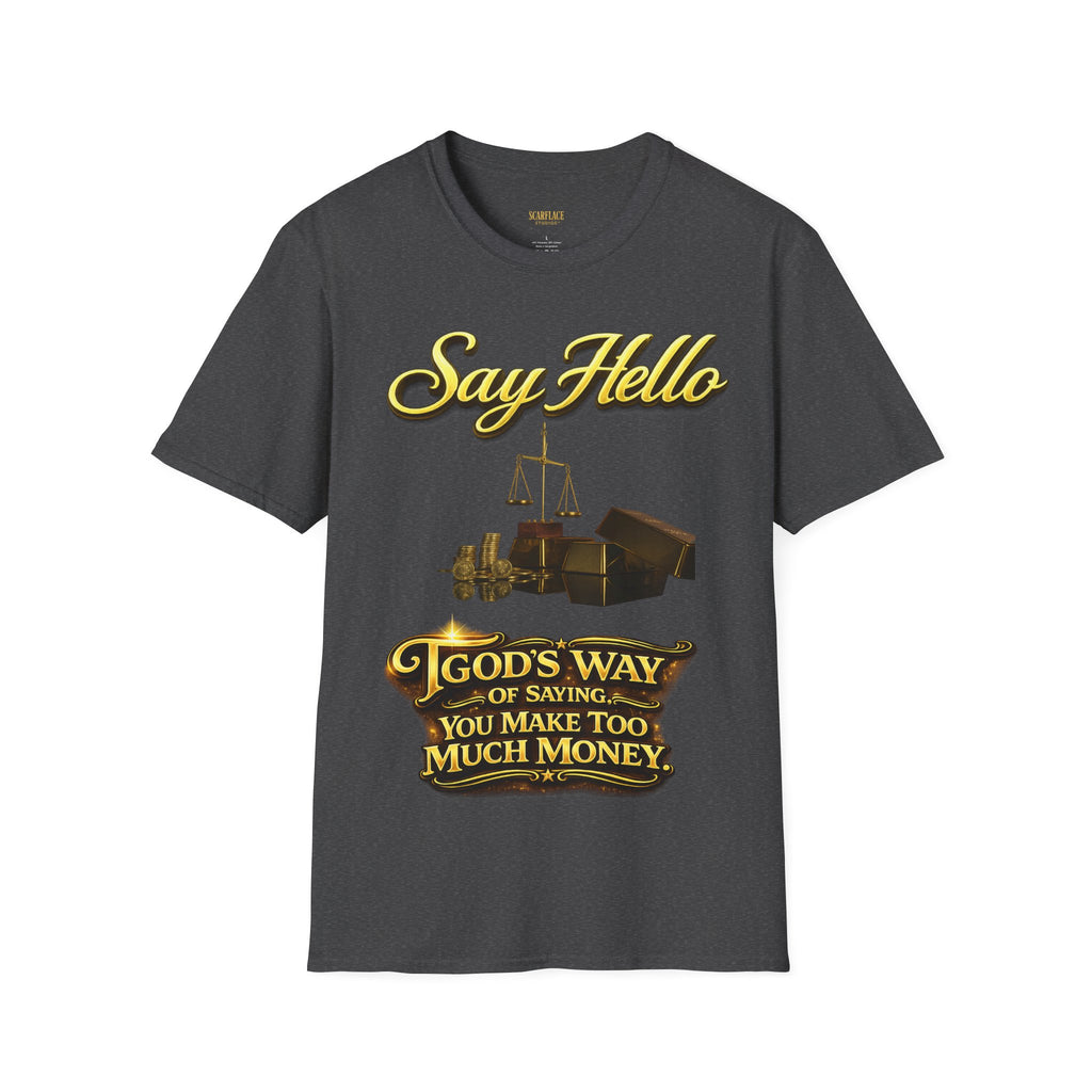 T-Shirt — "Say Hello" Money & Faith Graphic Tee (God's Way You Make Too Much Money) Printify