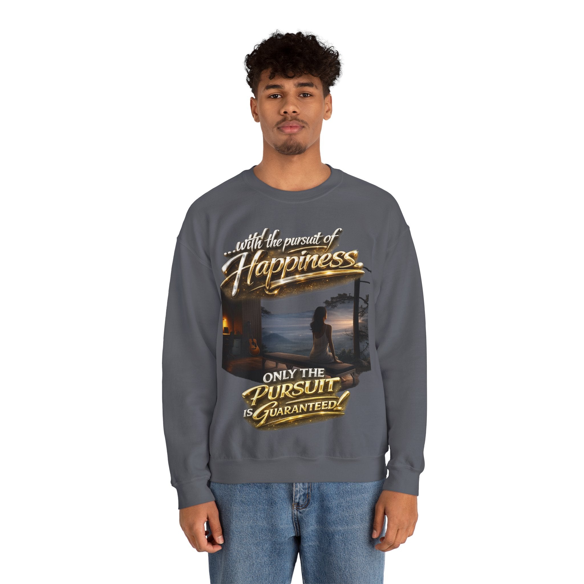 Happiness Pursuit Crewneck Sweatshirt — "Only the Pursuit is Guaranteed" Graphic Printify