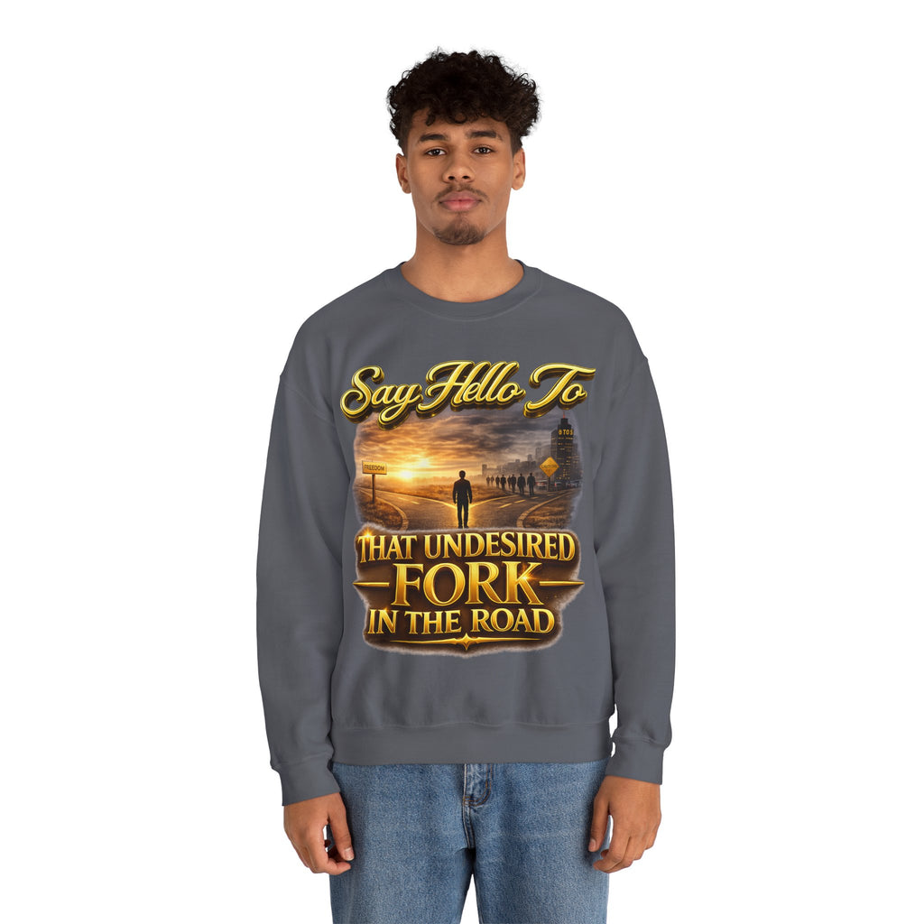 Crewneck Sweatshirt - "Say Hello to That Undesired Fork in the Road" Inspirational Road Trip Design Printify