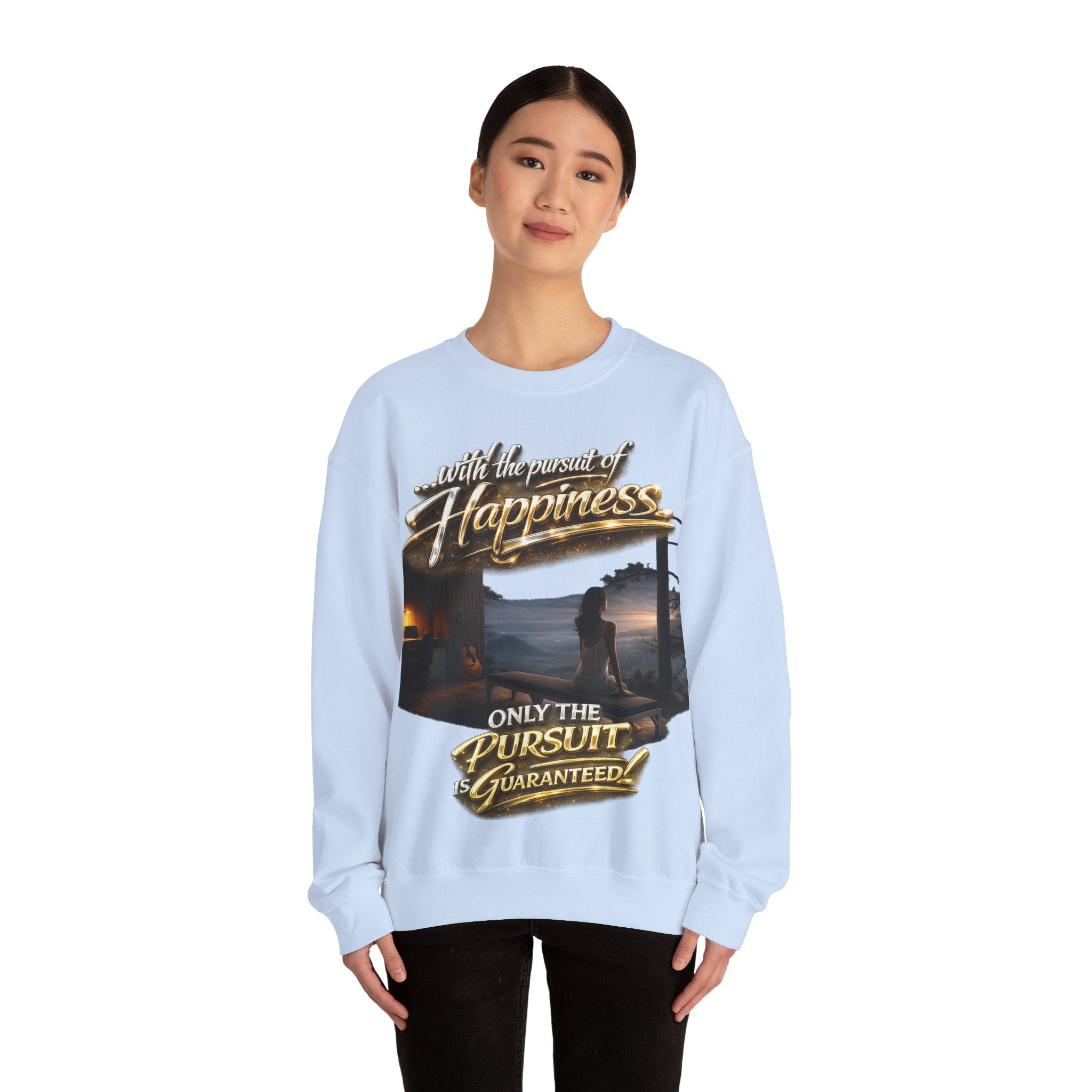 Happiness Pursuit Crewneck Sweatshirt — "Only the Pursuit is Guaranteed" Graphic Printify