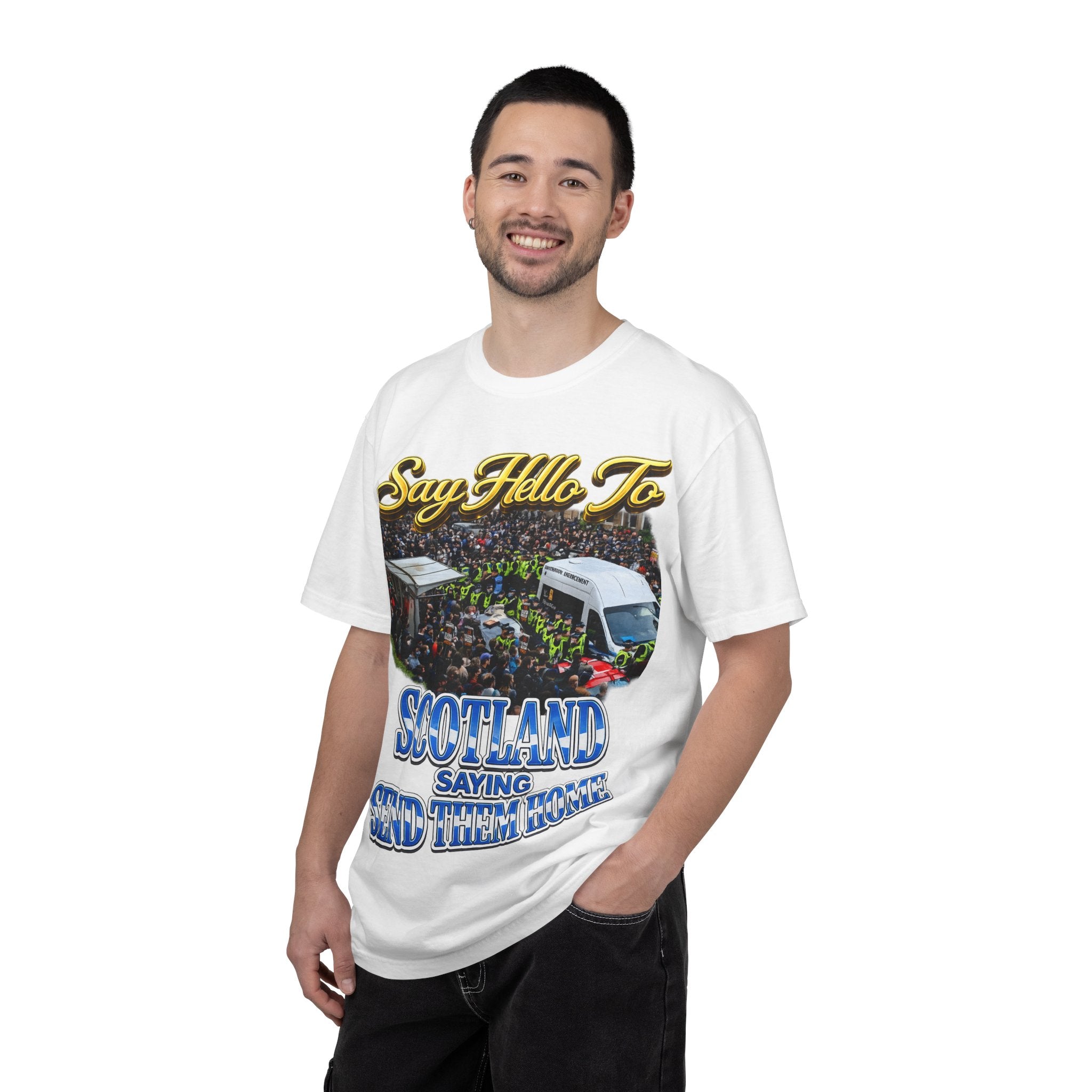 Graphic T-Shirt — "Say Hello to Scotland: Send Them Home" Protest Design Printify