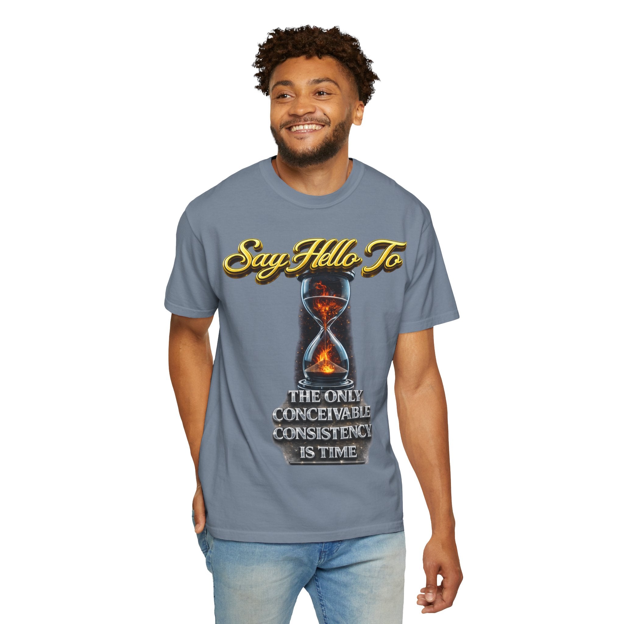 Say Hello To Time Hourglass Graphic T-Shirt — "The Only Conceivable Consistency Is Time" Printify