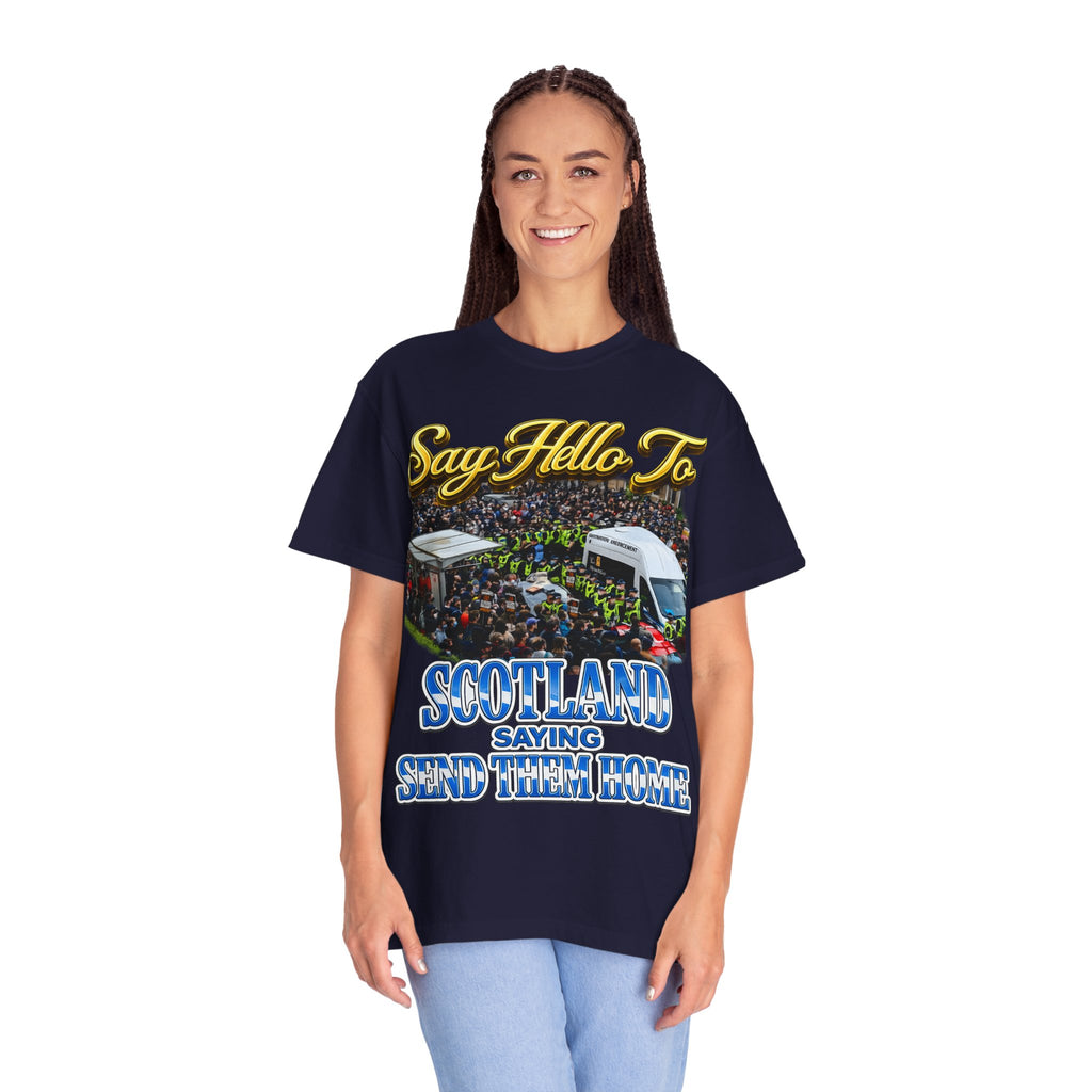 Graphic T-Shirt — "Say Hello to Scotland: Send Them Home" Protest Design Printify