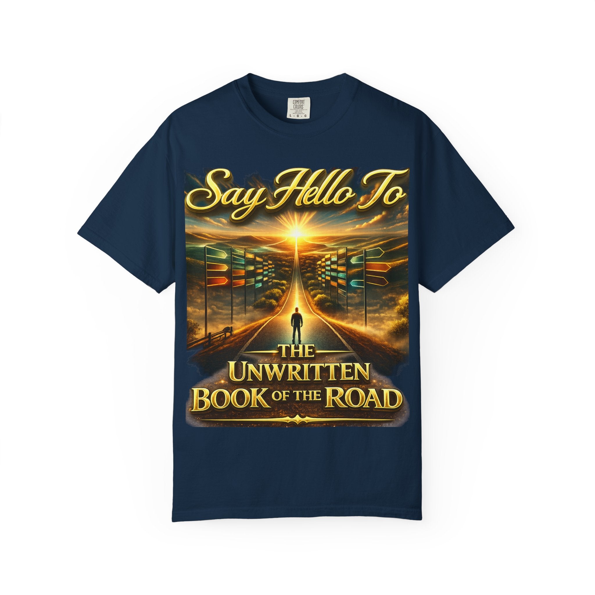 Say Hello To The Unwritten Book Of The Road T-Shirt Printify