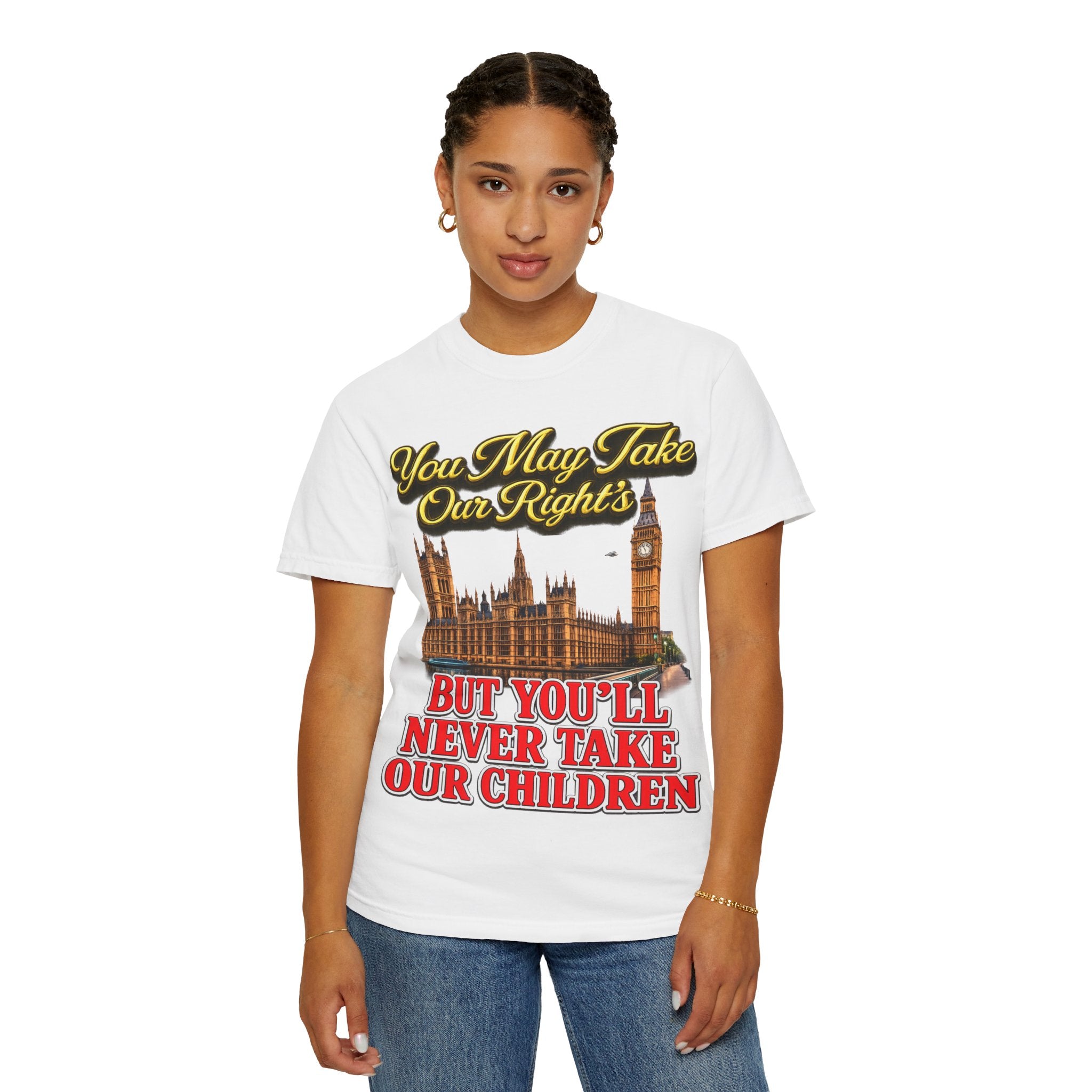 T-Shirt — "You May Take Our Rights But You'll Never Take Our Children" London Parliament Graphic Printify