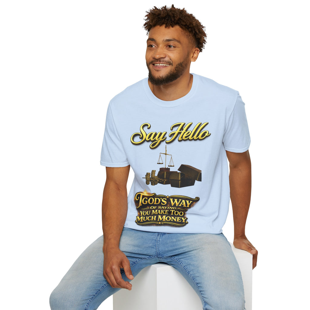 T-Shirt — "Say Hello" Money & Faith Graphic Tee (God's Way You Make Too Much Money) Printify