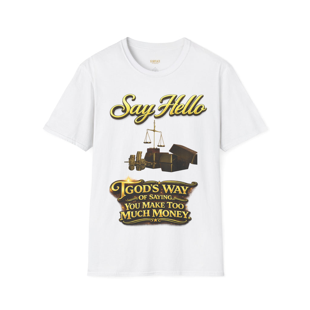 T-Shirt — "Say Hello" Money & Faith Graphic Tee (God's Way You Make Too Much Money) Printify