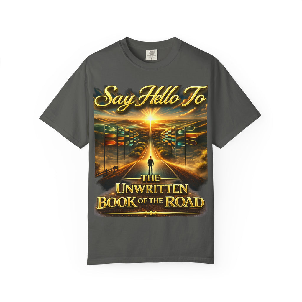 Say Hello To The Unwritten Book Of The Road T-Shirt Printify