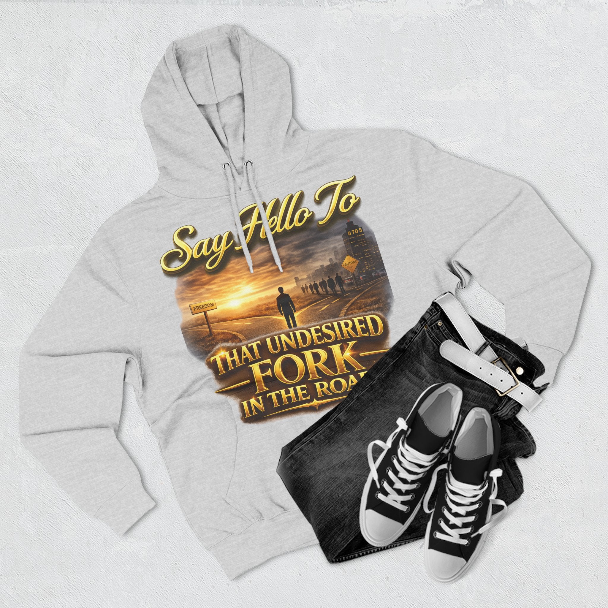 "Say Hello To" That Undesired Fork In The Road Fleece Hoodie Printify