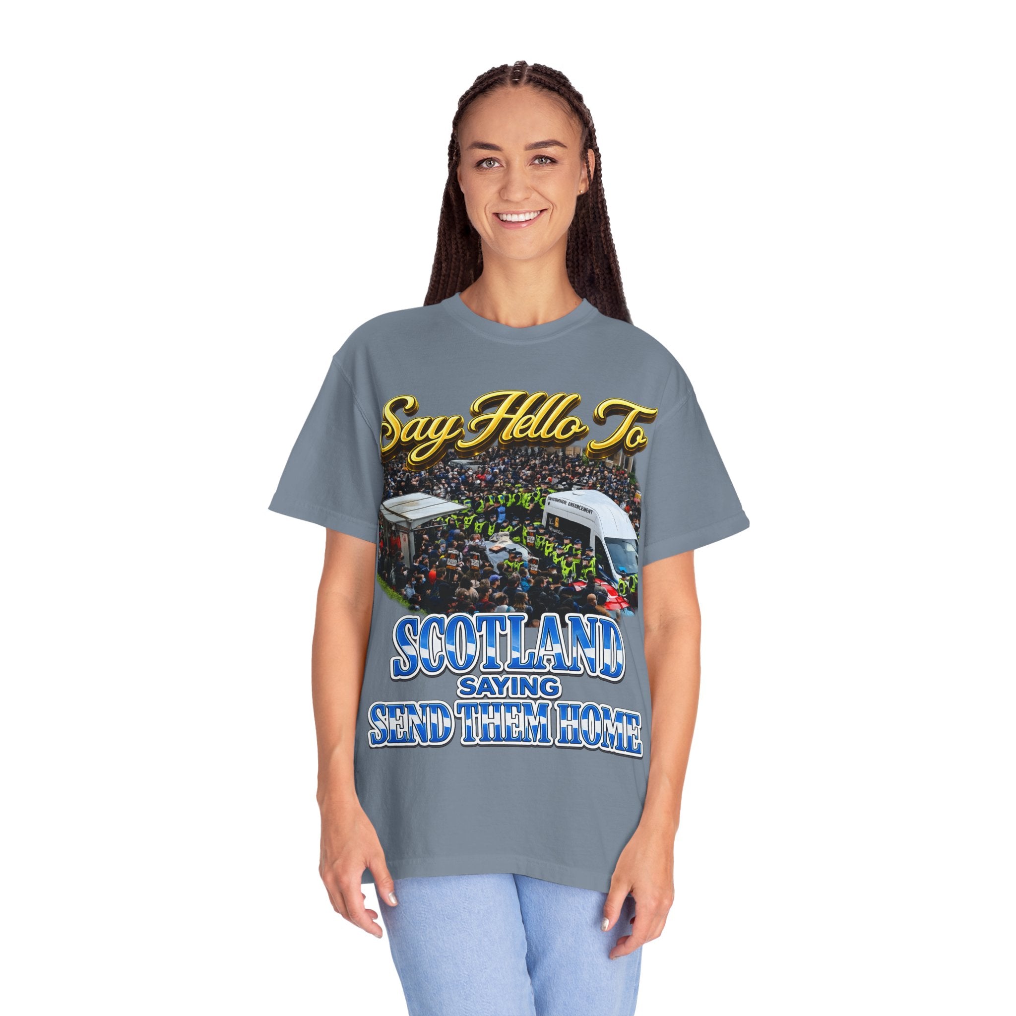 Graphic T-Shirt — "Say Hello to Scotland: Send Them Home" Protest Design Printify