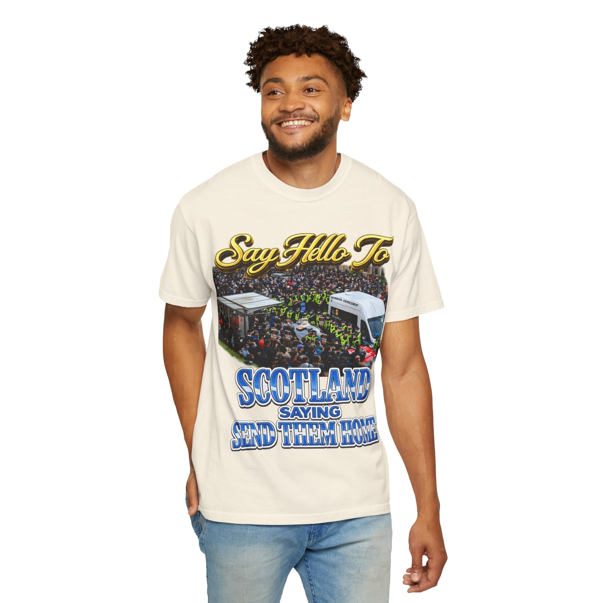 Graphic T-Shirt — "Say Hello to Scotland: Send Them Home" Protest Design Printify