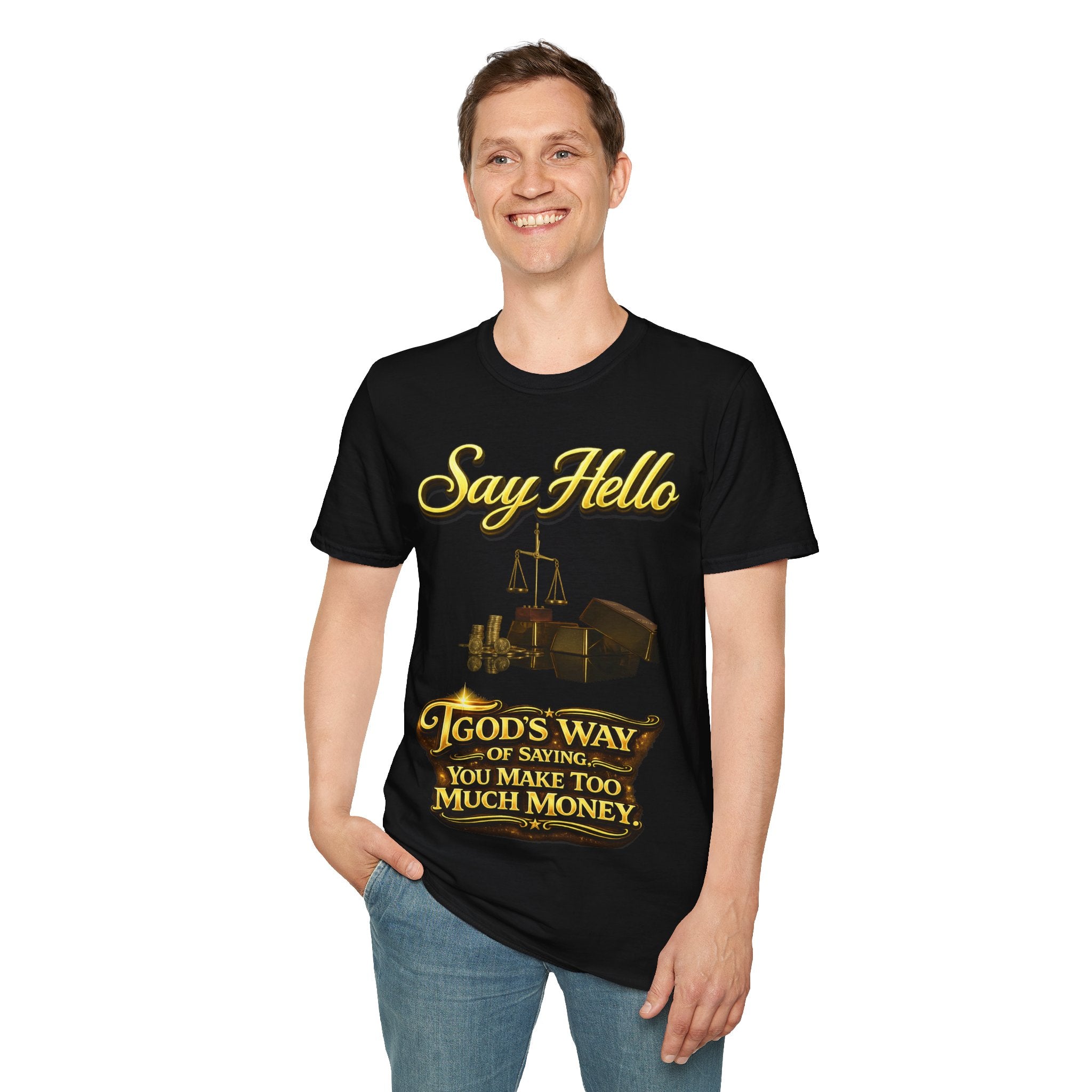 T-Shirt — "Say Hello" Money & Faith Graphic Tee (God's Way You Make Too Much Money) Printify