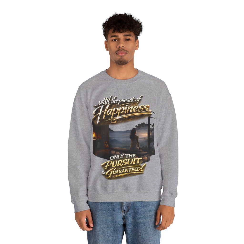 Happiness Pursuit Crewneck Sweatshirt — "Only the Pursuit is Guaranteed" Graphic Printify