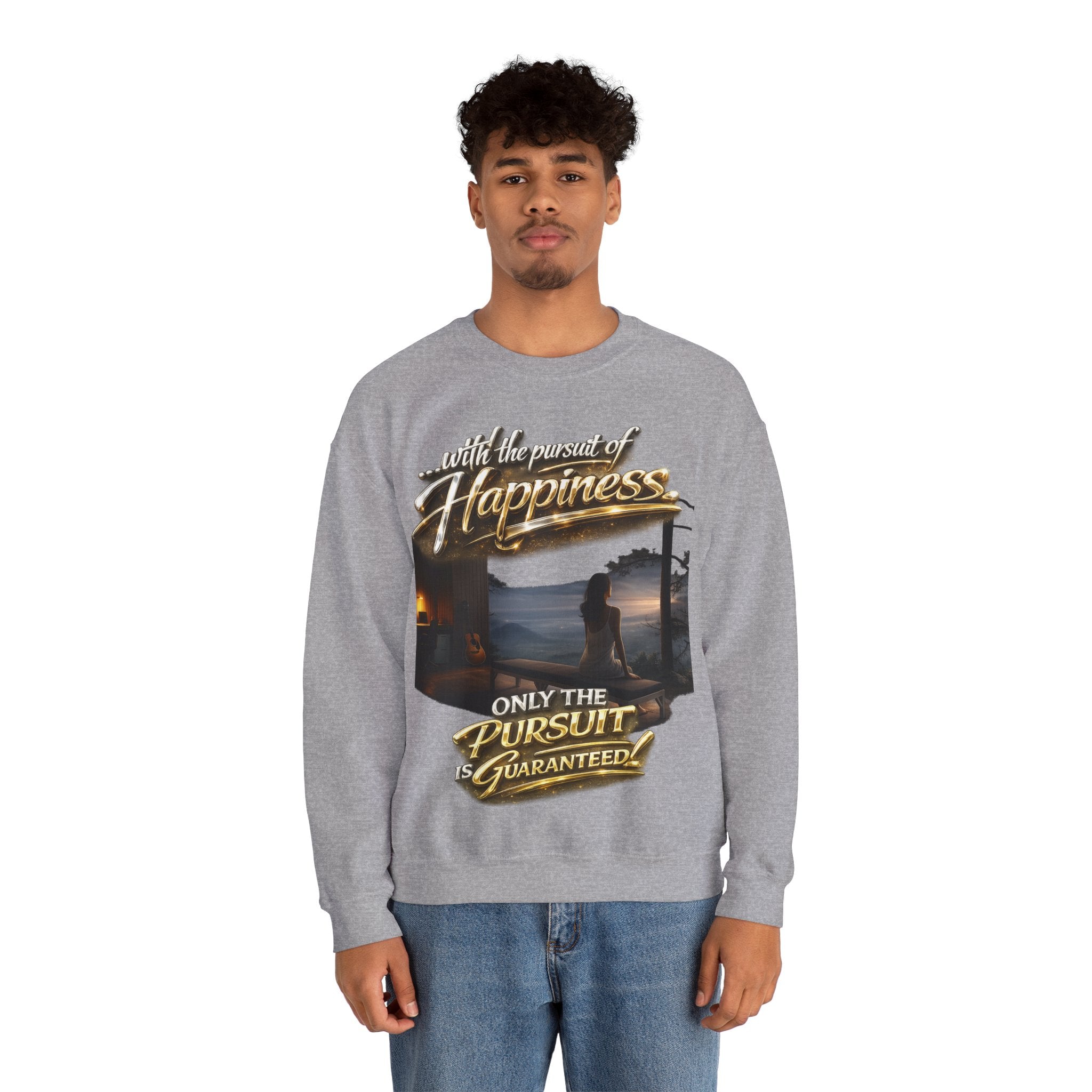 Happiness Pursuit Crewneck Sweatshirt — "Only the Pursuit is Guaranteed" Graphic Printify