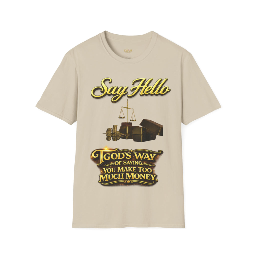 T-Shirt — "Say Hello" Money & Faith Graphic Tee (God's Way You Make Too Much Money) Printify