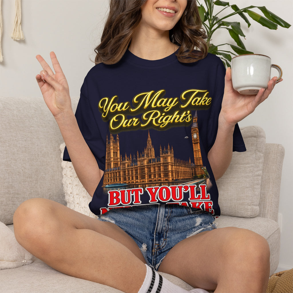 T-Shirt — "You May Take Our Rights But You'll Never Take Our Children" London Parliament Graphic Printify