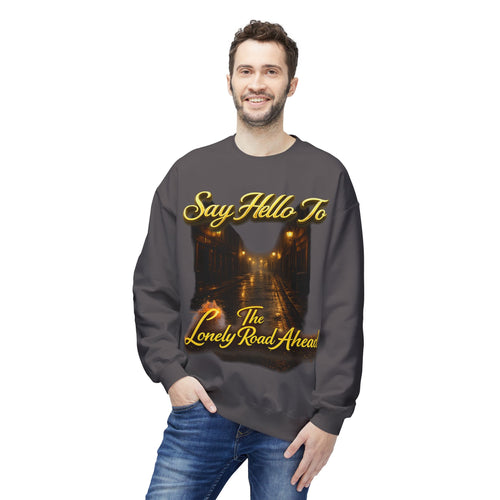 "Say Hello To The Lonely Road Ahead" Crewneck Sweatshirt Printify