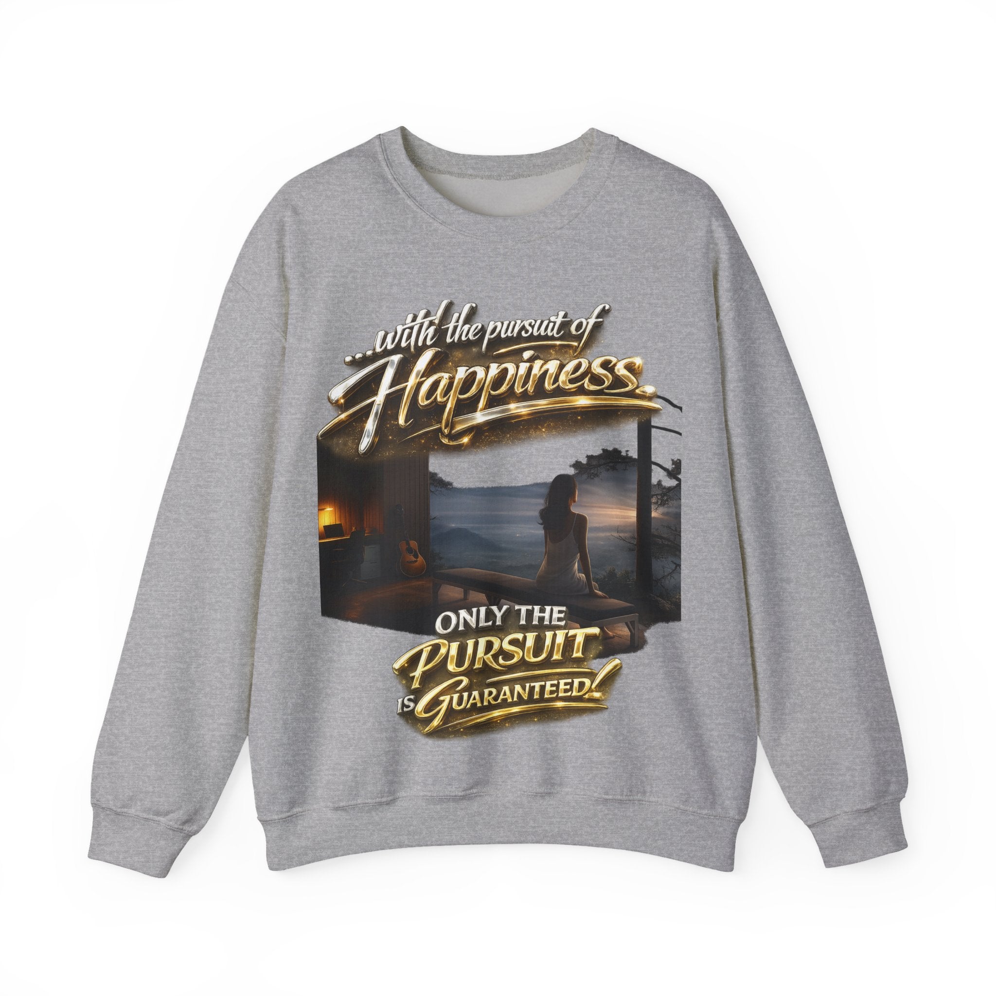 Happiness Pursuit Crewneck Sweatshirt — "Only the Pursuit is Guaranteed" Graphic Printify