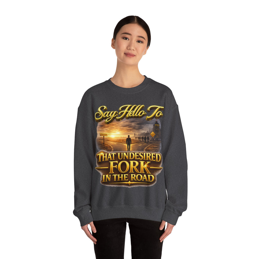 Crewneck Sweatshirt - "Say Hello to That Undesired Fork in the Road" Inspirational Road Trip Design Printify