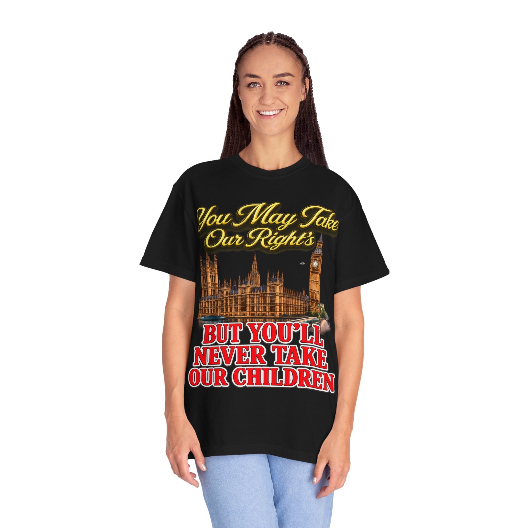 T-Shirt — "You May Take Our Rights But You'll Never Take Our Children" London Parliament Graphic Printify