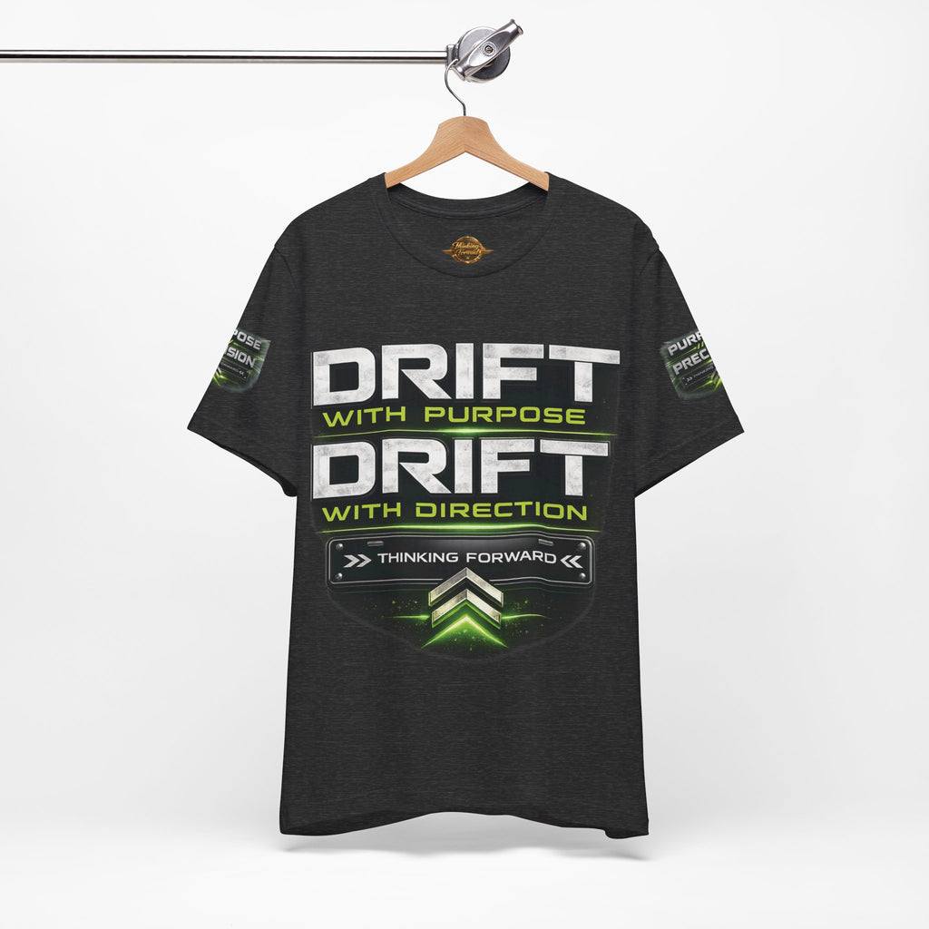 Drift With Direction Graphic Tee — 'Drift with Purpose / Thinking Forward' Racing T-Shirt Printify