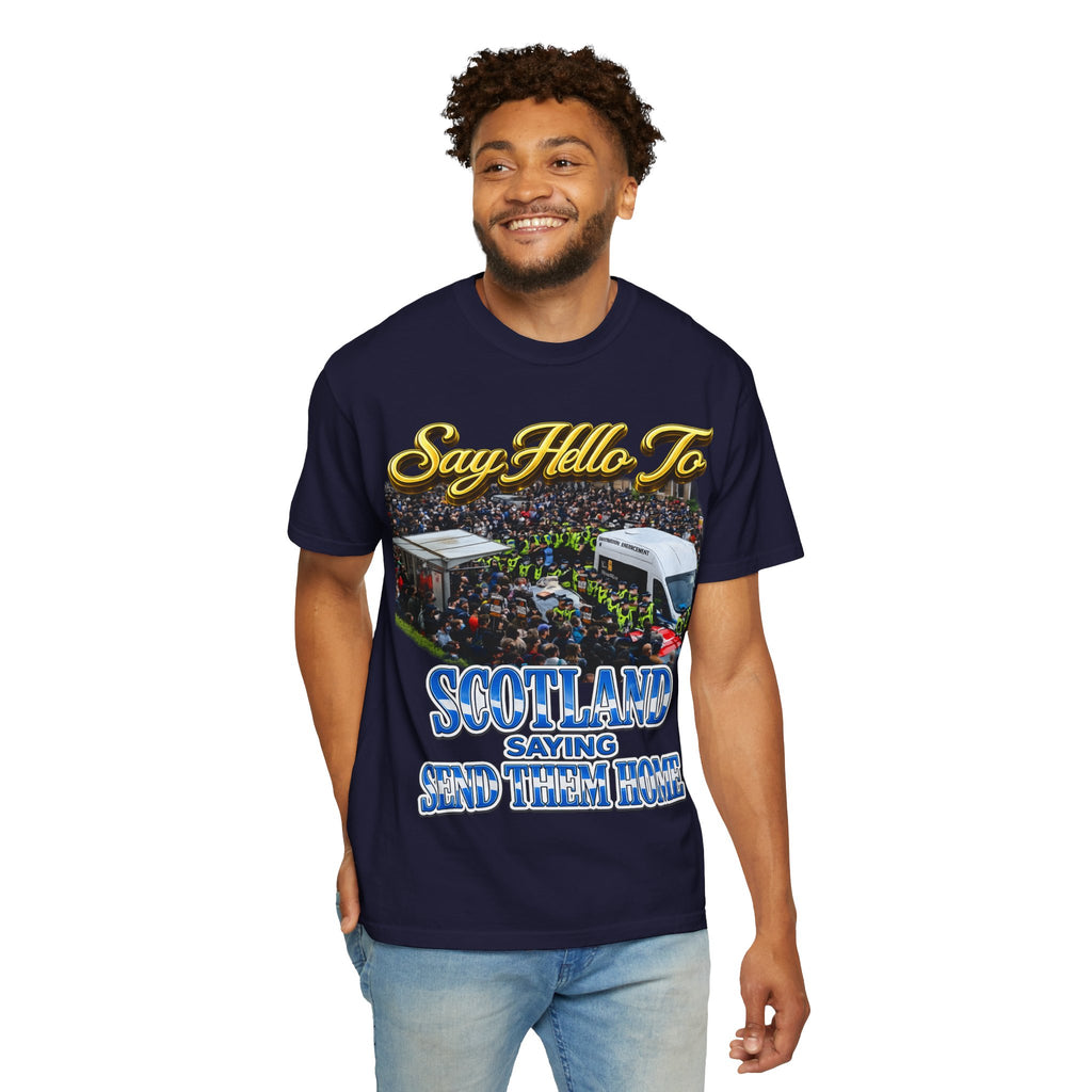 Graphic T-Shirt — "Say Hello to Scotland: Send Them Home" Protest Design Printify