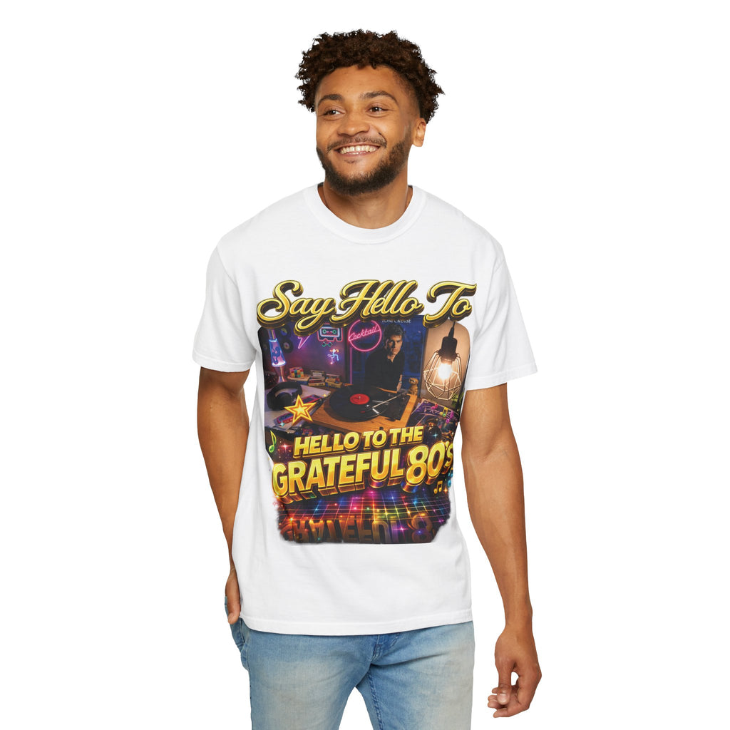 Hello to the Grateful 80s T-Shirt — Retro 1980s Music Vintage Tee Printify