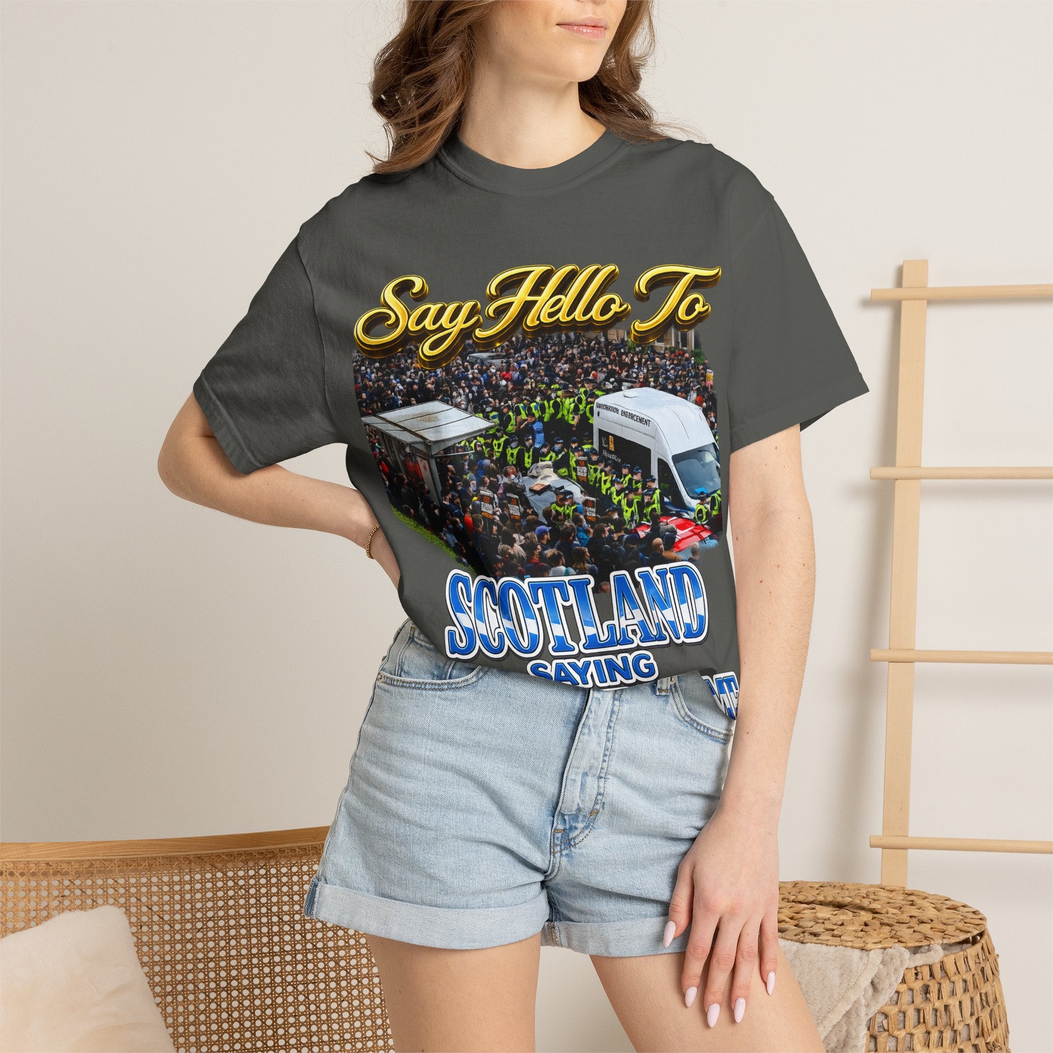 Graphic T-Shirt — "Say Hello to Scotland: Send Them Home" Protest Design Printify