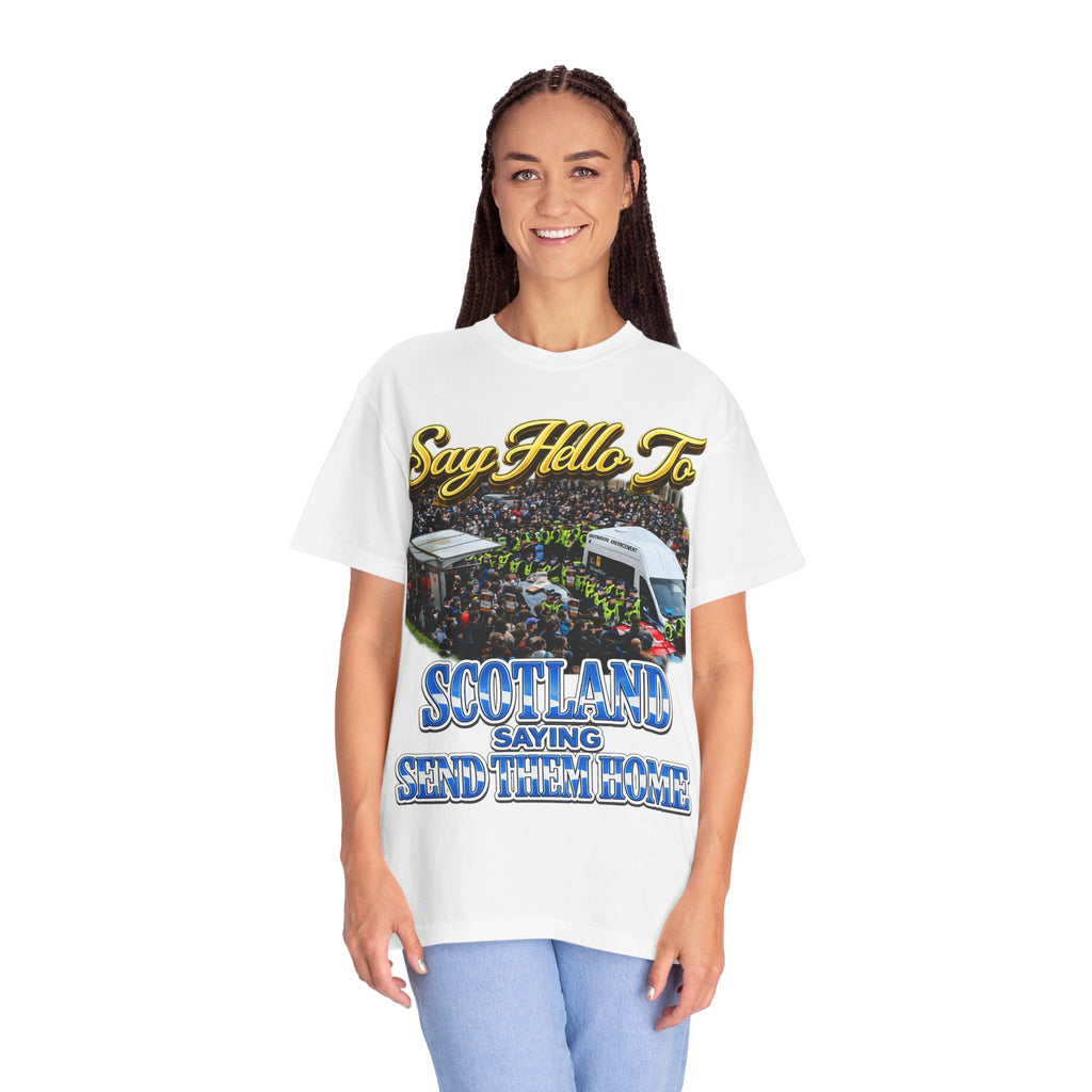 Graphic T-Shirt — "Say Hello to Scotland: Send Them Home" Protest Design Printify