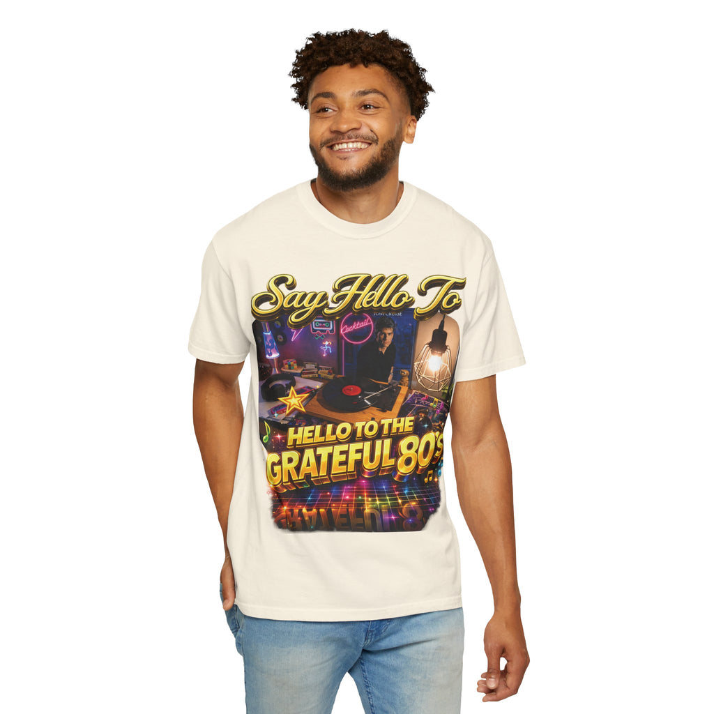 Hello to the Grateful 80s T-Shirt — Retro 1980s Music Vintage Tee Printify