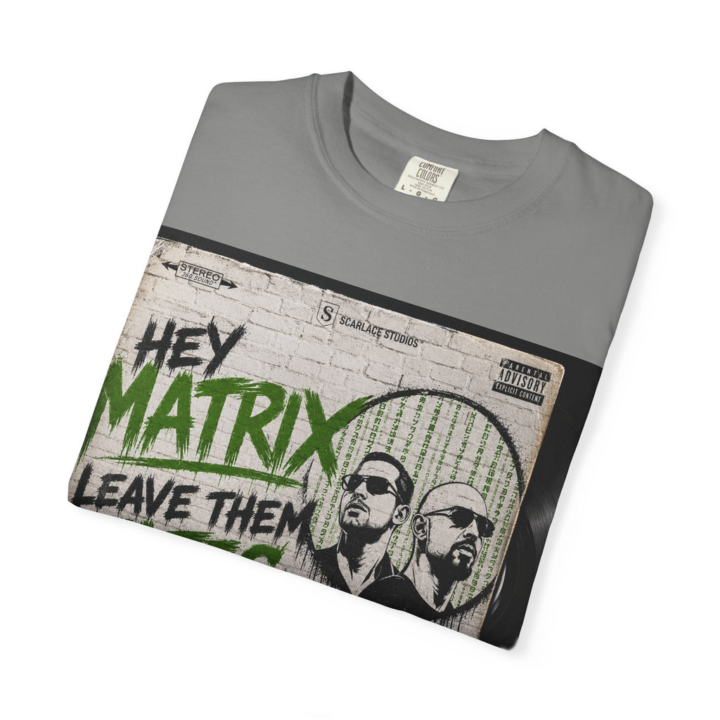 Hey Matrix Leave Them Tates Alone T-Shirt Printify