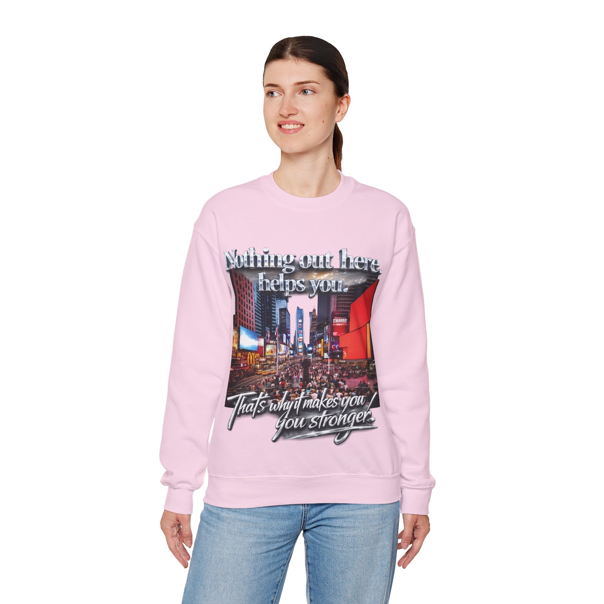 Crewneck Sweatshirt — Times Square Photo with Motivational Script “Nothing Out Here Helps You… That’s What Makes You Stronger” Printify