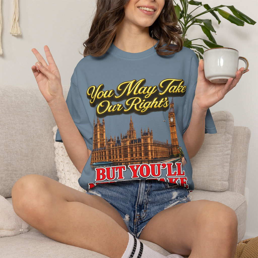 T-Shirt — "You May Take Our Rights But You'll Never Take Our Children" London Parliament Graphic Printify