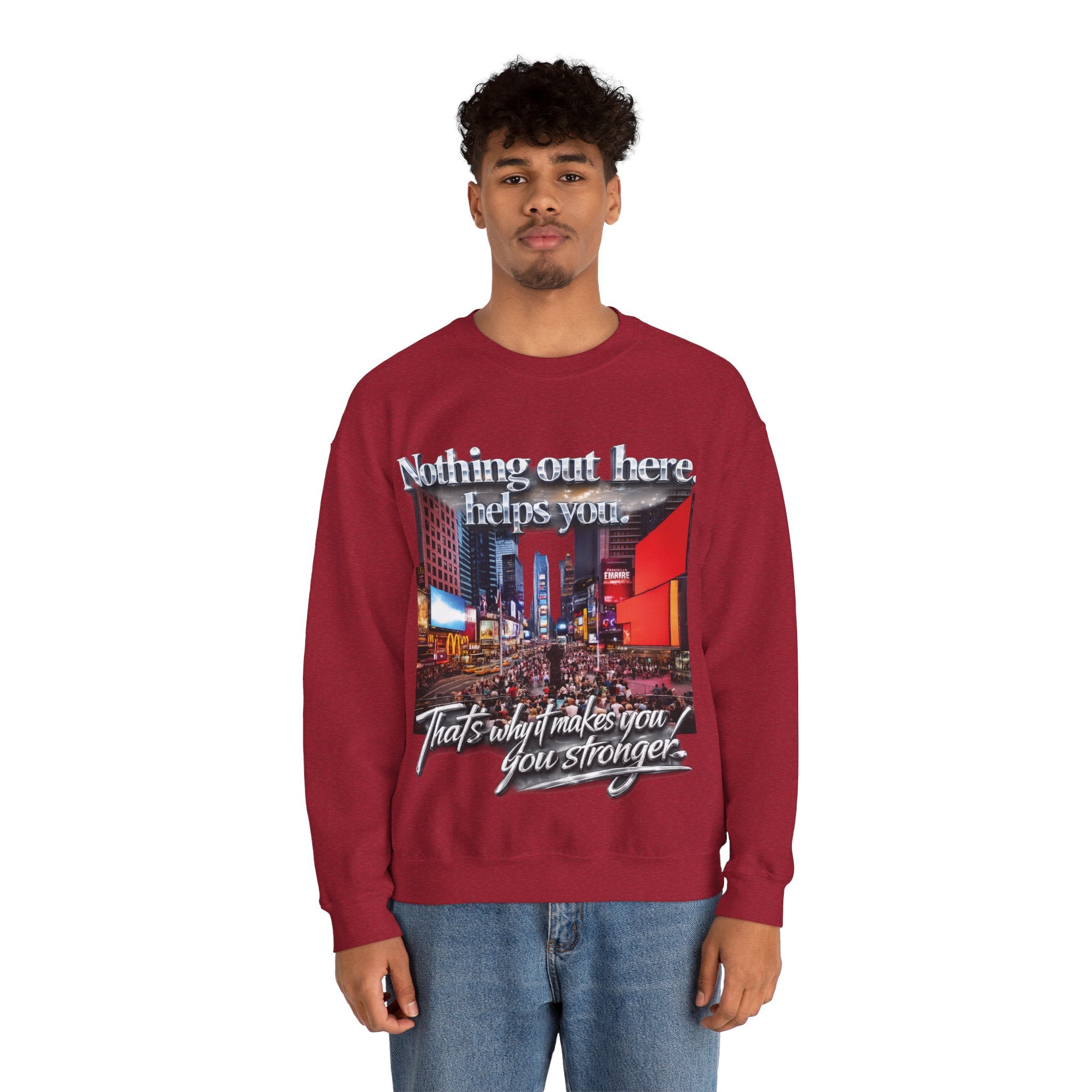 Crewneck Sweatshirt — Times Square Photo with Motivational Script “Nothing Out Here Helps You… That’s What Makes You Stronger” Printify