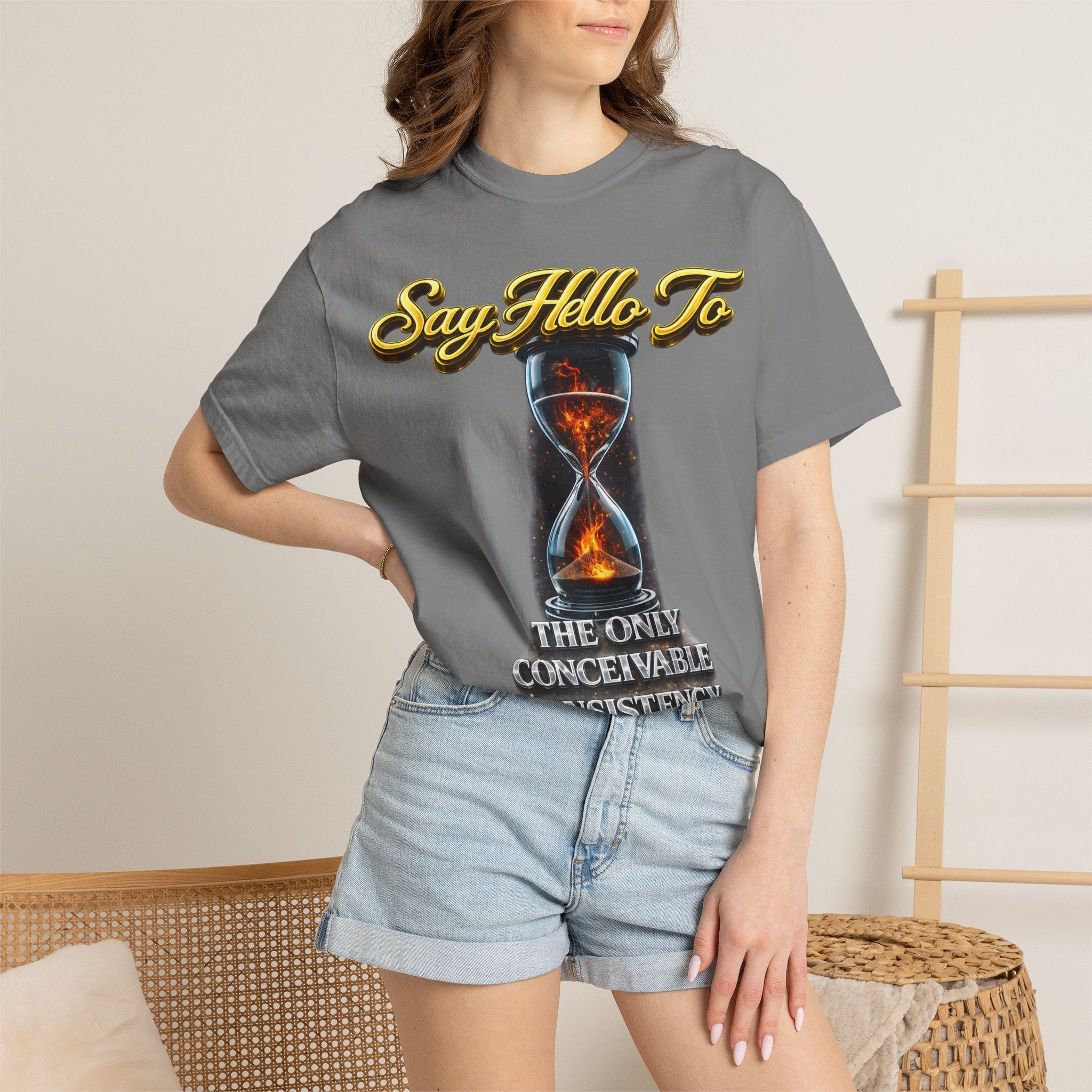 Say Hello To Time Hourglass Graphic T-Shirt — "The Only Conceivable Consistency Is Time" Printify