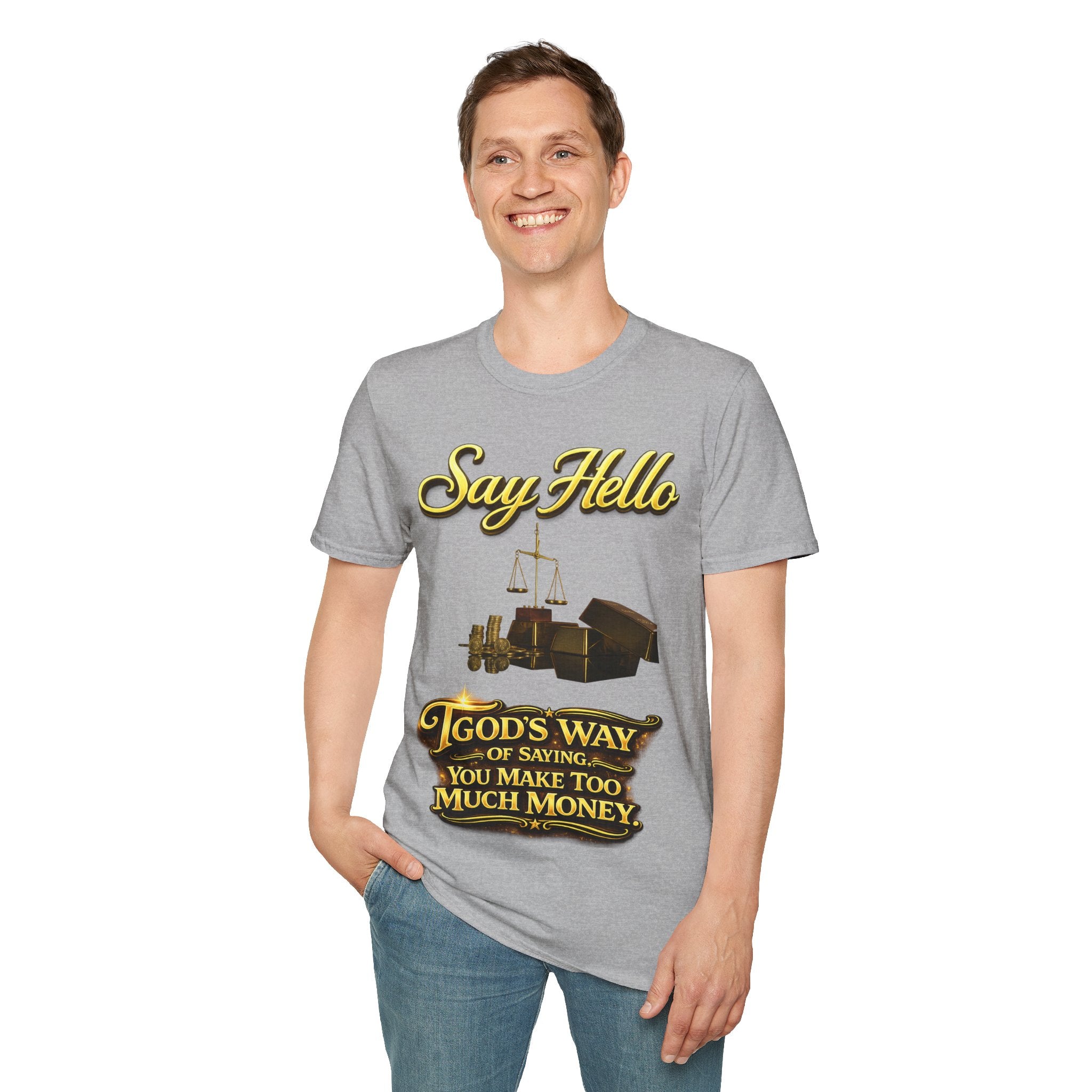 T-Shirt — "Say Hello" Money & Faith Graphic Tee (God's Way You Make Too Much Money) Printify