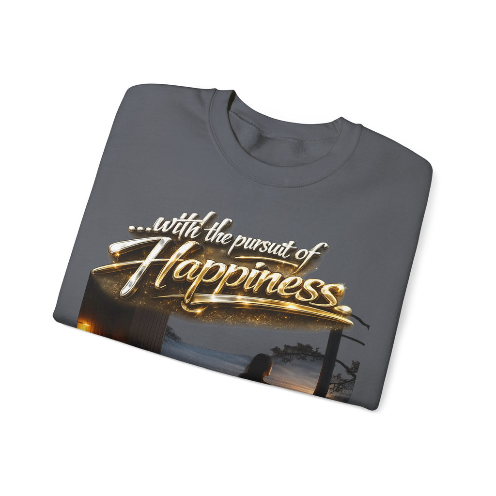 Happiness Pursuit Crewneck Sweatshirt — "Only the Pursuit is Guaranteed" Graphic Printify
