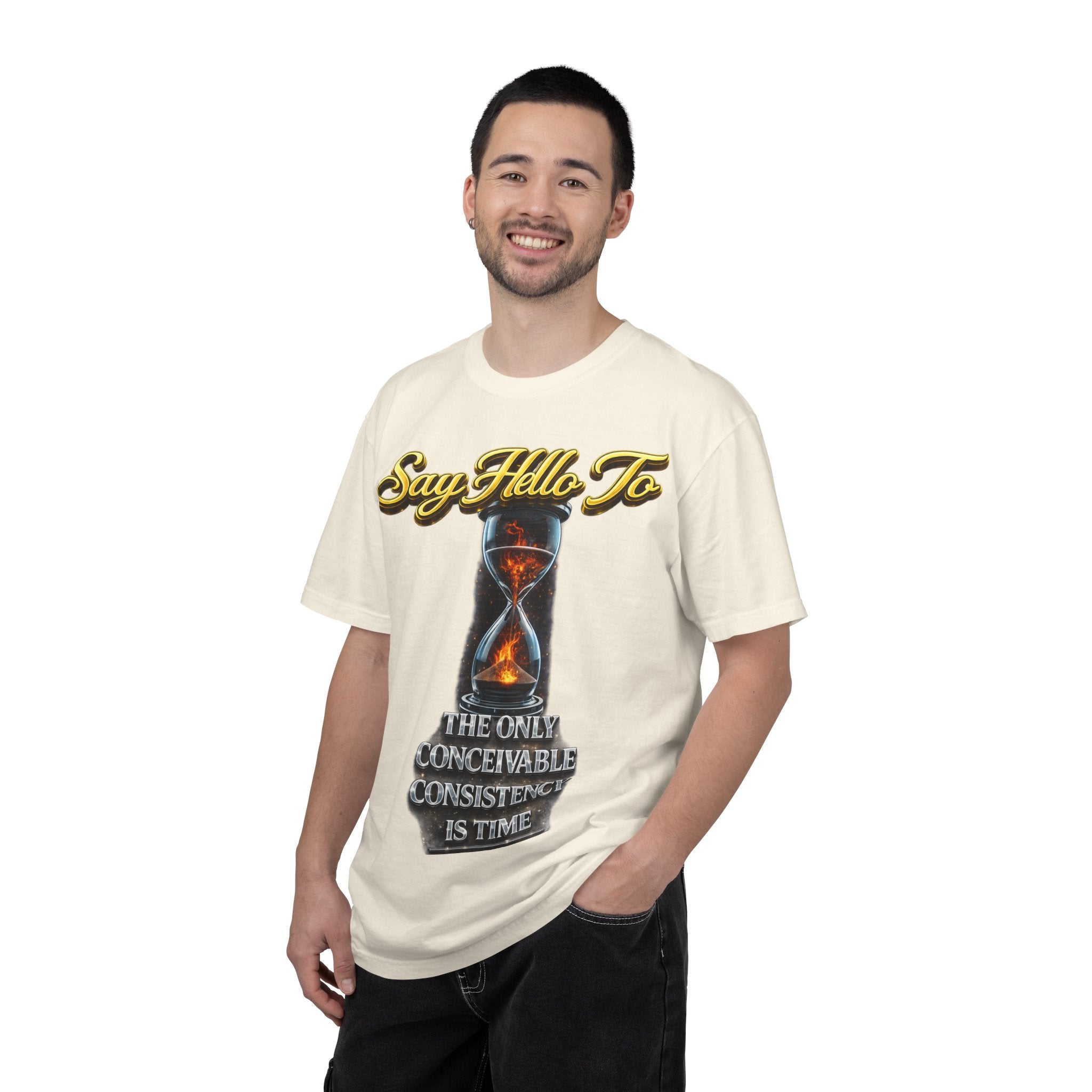 Say Hello To Time Hourglass Graphic T-Shirt — "The Only Conceivable Consistency Is Time" Printify