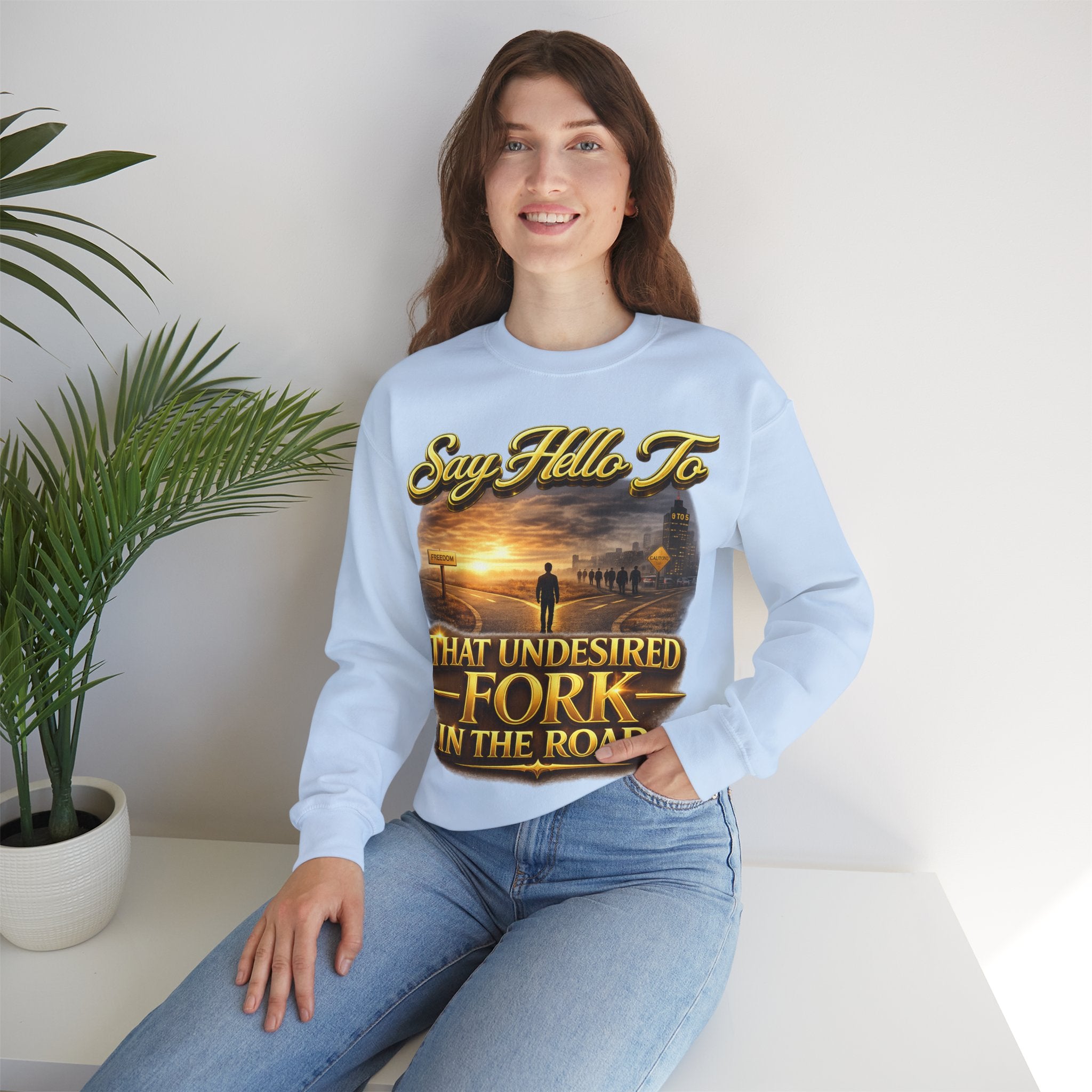 Crewneck Sweatshirt - "Say Hello to That Undesired Fork in the Road" Inspirational Road Trip Design Printify