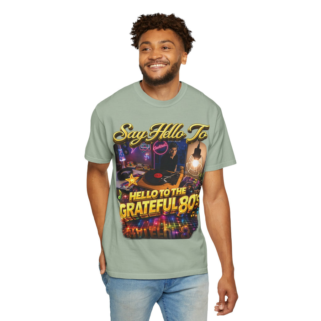 Hello to the Grateful 80s T-Shirt — Retro 1980s Music Vintage Tee Printify