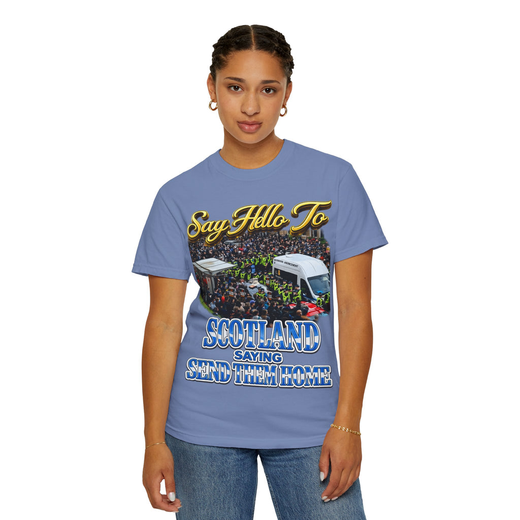 Graphic T-Shirt — "Say Hello to Scotland: Send Them Home" Protest Design Printify