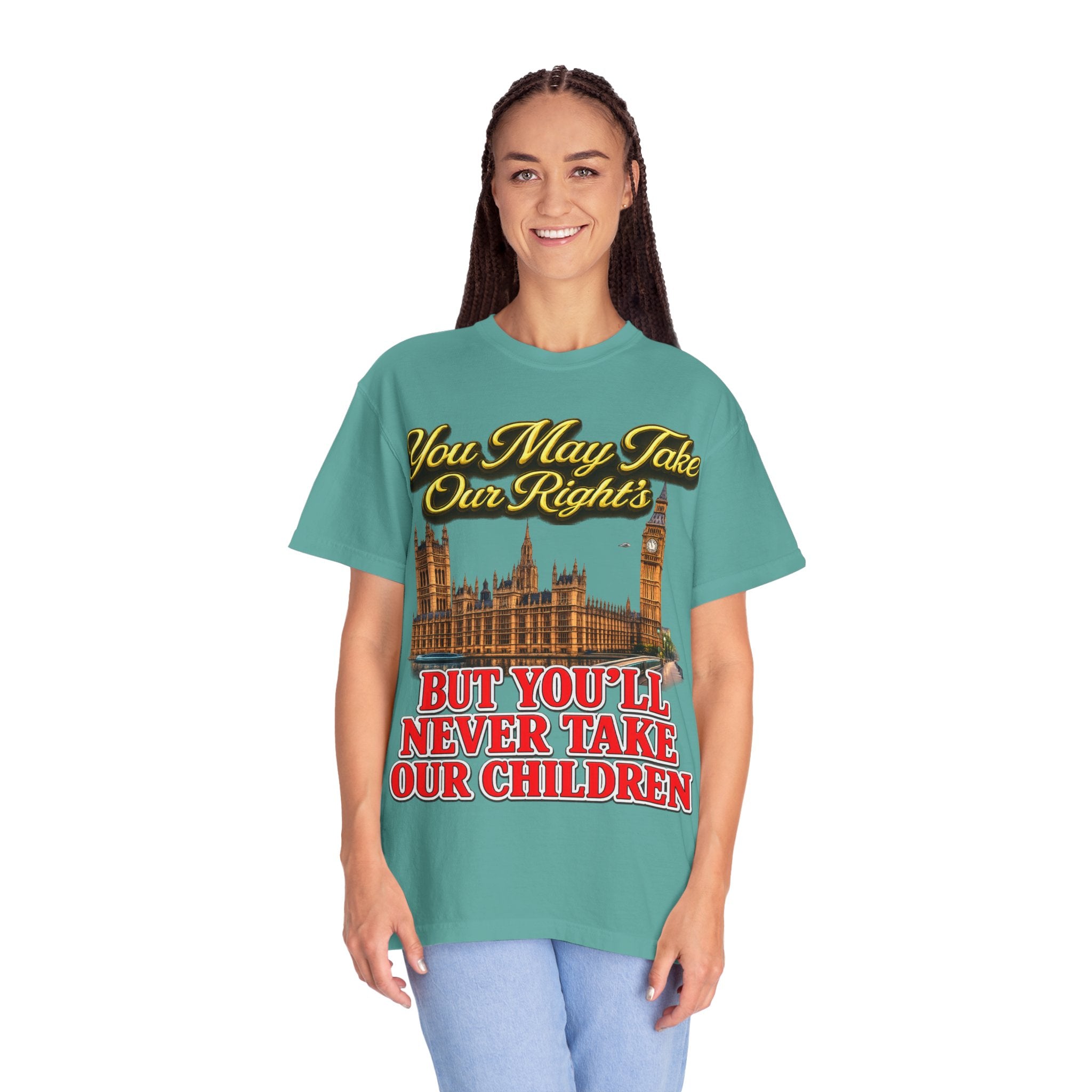 T-Shirt — "You May Take Our Rights But You'll Never Take Our Children" London Parliament Graphic Printify