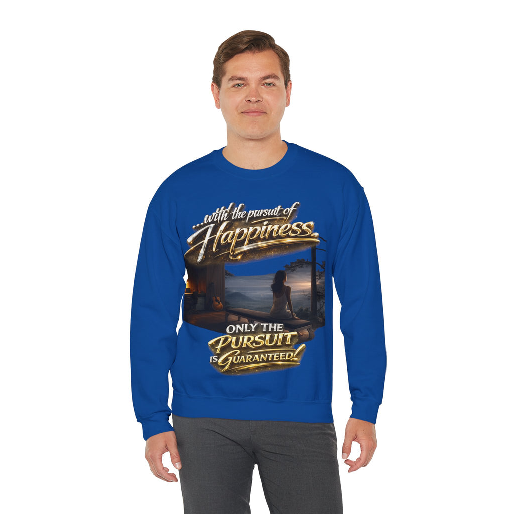 Happiness Pursuit Crewneck Sweatshirt — "Only the Pursuit is Guaranteed" Graphic Printify