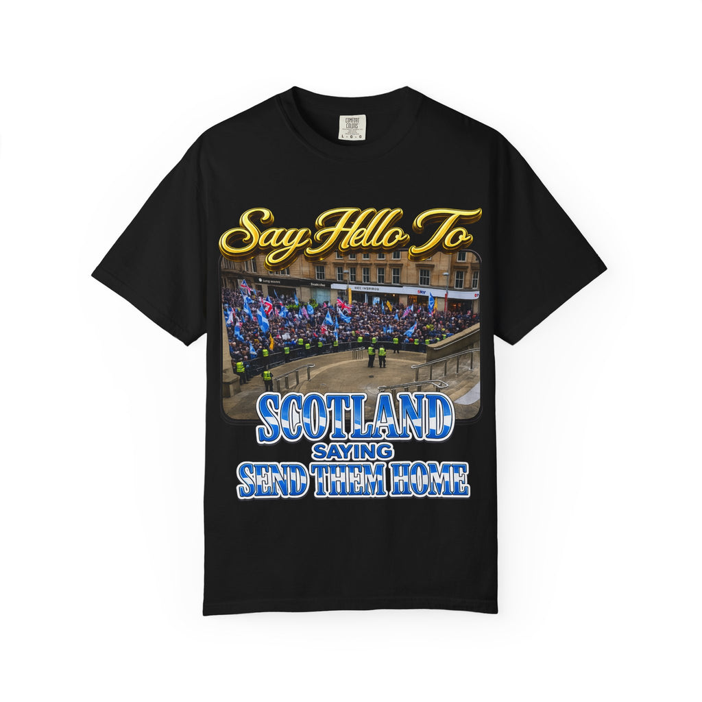 Say Hello To Scotland Saying Send Them Home T-Shirt Printify