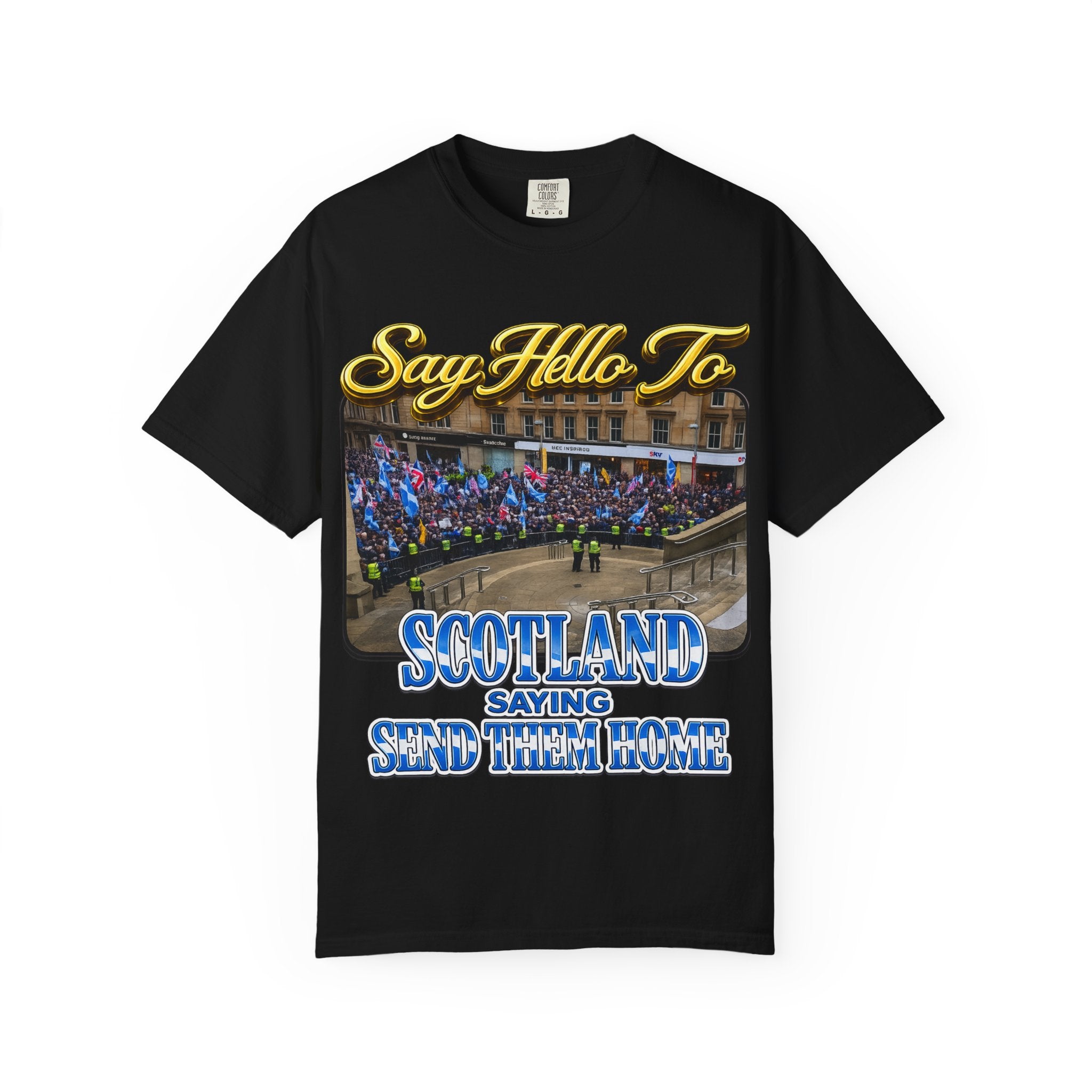 Say Hello To Scotland Saying Send Them Home T-Shirt Printify