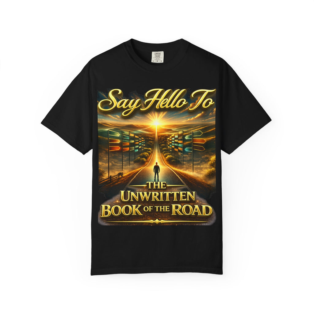 Say Hello To The Unwritten Book Of The Road T-Shirt Printify