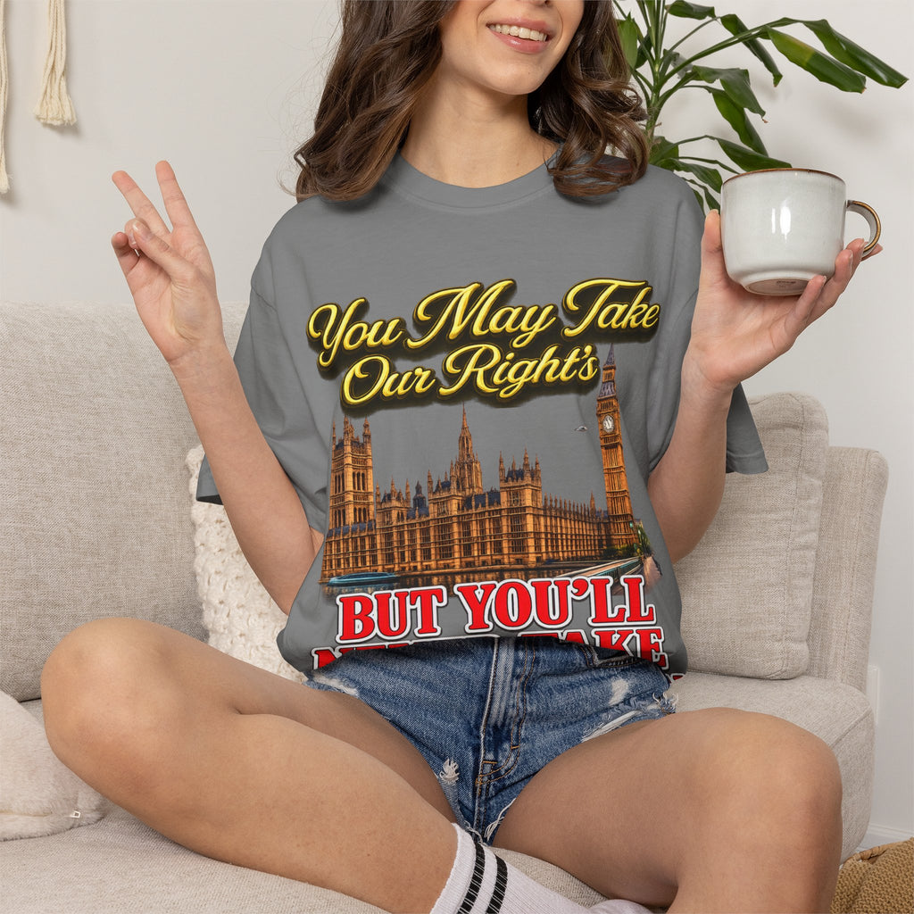 T-Shirt — "You May Take Our Rights But You'll Never Take Our Children" London Parliament Graphic Printify