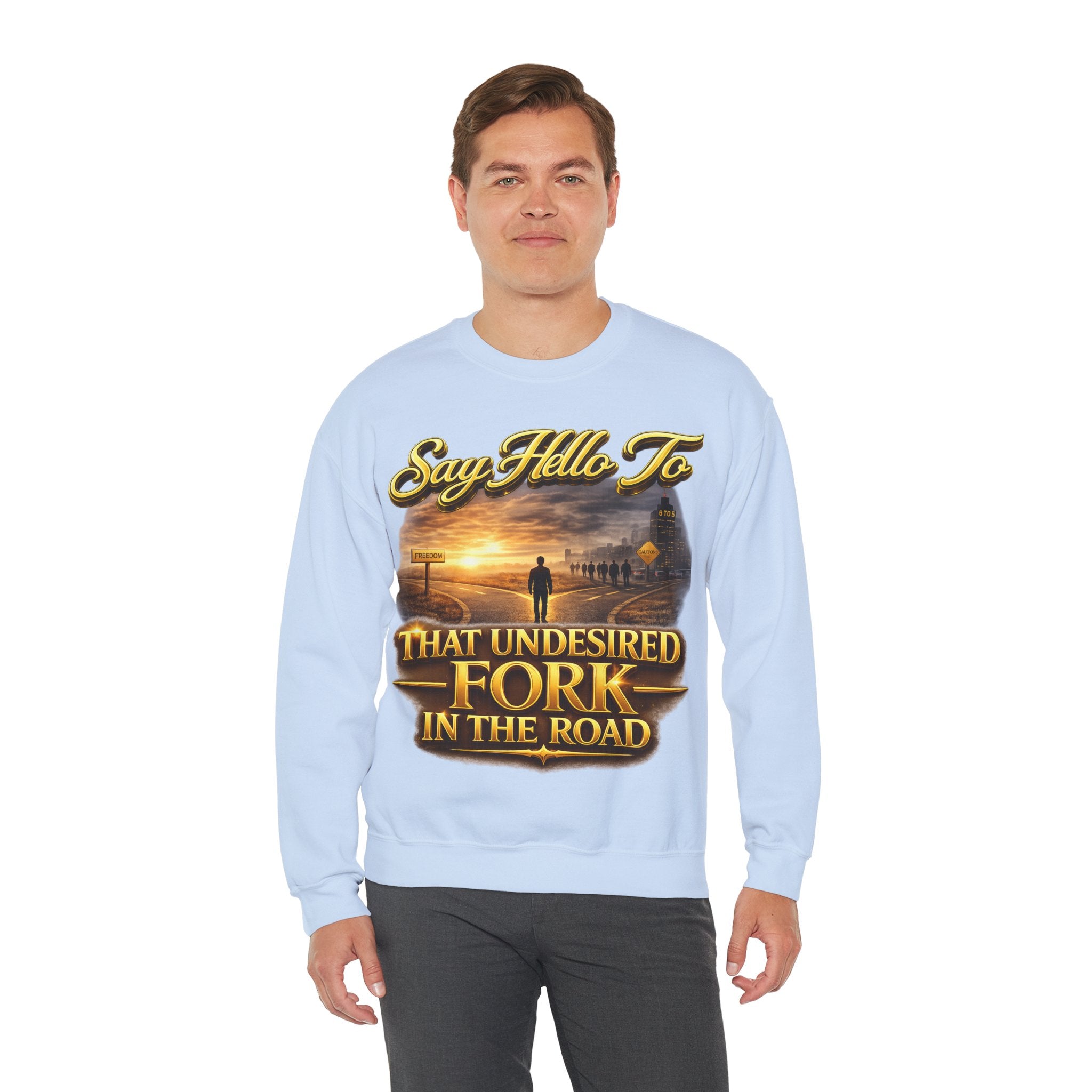 Crewneck Sweatshirt - "Say Hello to That Undesired Fork in the Road" Inspirational Road Trip Design Printify