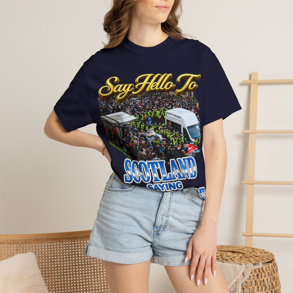 Graphic T-Shirt — "Say Hello to Scotland: Send Them Home" Protest Design Printify
