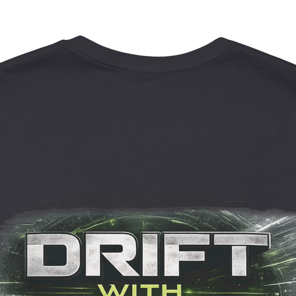 Drift With Direction Graphic Tee — 'Drift with Purpose / Thinking Forward' Racing T-Shirt Printify